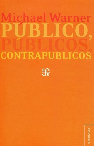 Publico Publicos Contrapublicos - Warner Michael