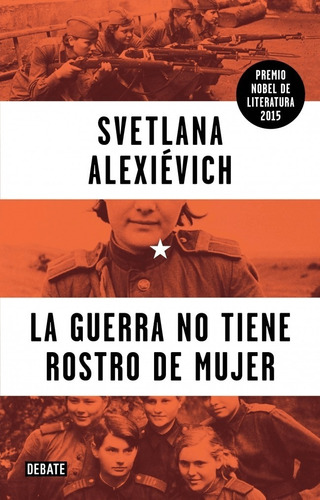Libro La Guerra No Tiene Rostro De Mujer Svetlana Alexiévich