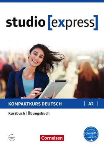 Studio [express] A2 kurs-und ubungsbuch mit audios online, de Cornelsen. Editora Distribuidores Associados De Livros S.A., capa mole em alemão, 2017