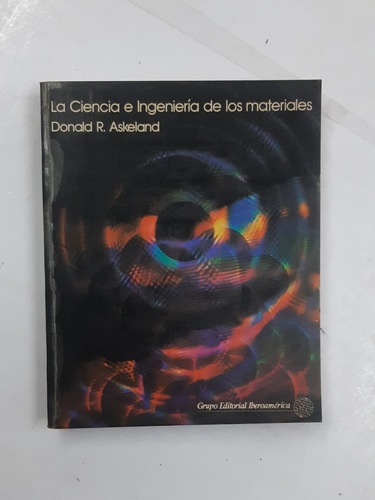 La Ciencia E Ingeniería De Los Materiales Donald Askeland