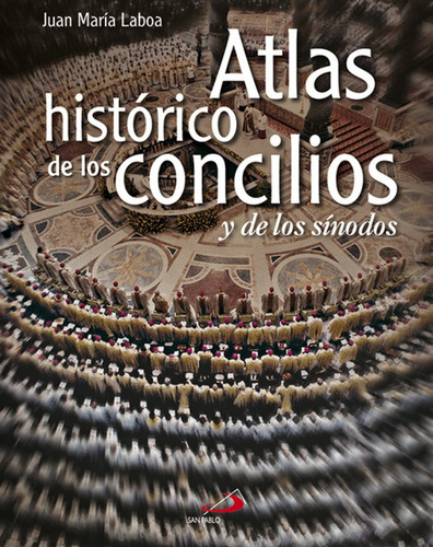 Atlas Histórico De Los Concilios Y De Los Sínodos