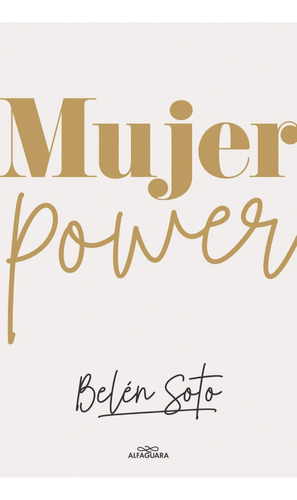 Libro Mujer Power - Belen Soto Infante - Alfaguara