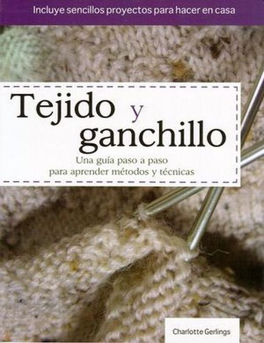 Libro Tejido Y Ganchillo. Una Guia Paso A Paso Para Apre Lku