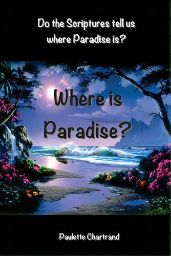 Where Is Paradise?, De Chartrand, Paulette. Editorial Razzberry Pr, Tapa Blanda En Inglés