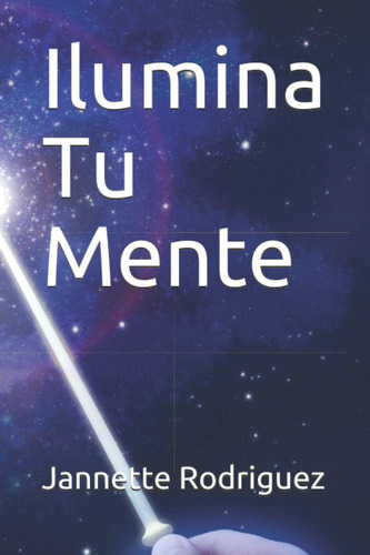Libro: Ilumina Tu Mente (spanish Edition)