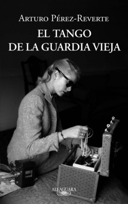 El Tango De La Guardia Vieja Perez-reverte, Arturo Alfaguara