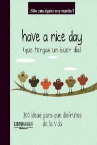 Have A Nice Day (que Tengas Un Buen Día) (libro Original)