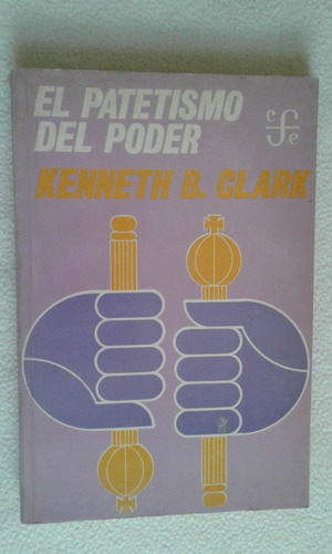 El Patetismo Del Poder-kenneth B.clark-fondo De Cultura