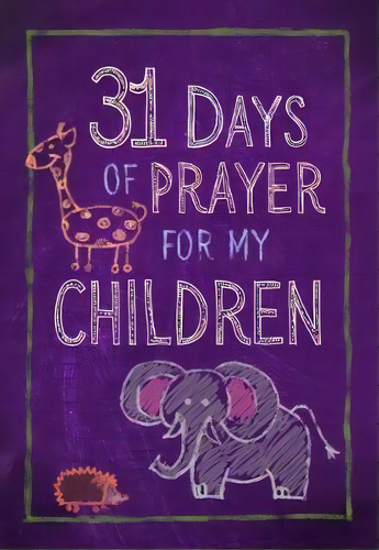 31 Days Of Prayer For My Children, De The Great Commandment Network., Vol. 1. Editorial Broadstreet Publishing, Tapa Blanda En Inglés