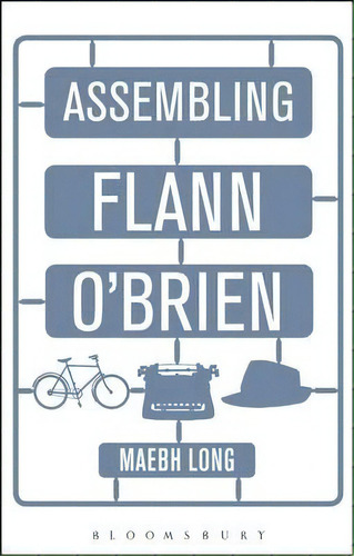 Assembling Flann O'brien, De Maebh Long. Editorial Continuum Publishing Corporation, Tapa Blanda En Inglés