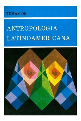 Temas De Antropologia Latino Americana: Temas De Antropologia Latino Americana, De Varios. Editorial El Búho, Tapa Blanda, Edición 1 En Español, 2017