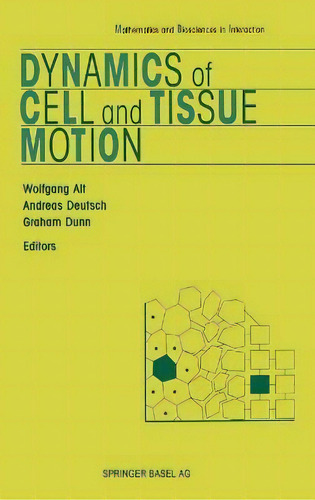 Dynamics Of Cell And Tissue Motion, De Wolfgang Alt. Editorial Birkhauser Verlag Ag, Tapa Dura En Inglés