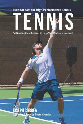 Libro Burn Fat Fast For High Performance Tennis : Fat Bur...