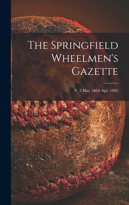 Libro The Springfield Wheelmen's Gazette; V. 2 May 1884-a...