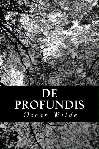 De Profundis, De Oscar Wilde. Editorial Createspace Independent Publishing Platform, Tapa Blanda En Inglés