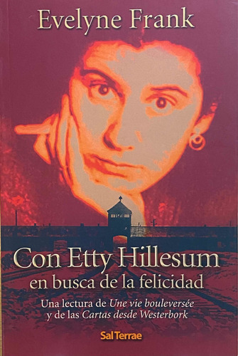 Con Etty Hillesum En Busca De La Felicidad. Evelyne Frank