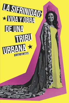 Libro La Sifrinidad: Vida Y Obra De Una Tribu Urbana - As...