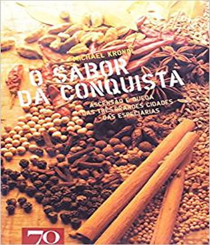 O Sabor Da Conquista: O Sabor Da Conquista, De Vários. Editora Edicoes 70 (almedina), Capa Mole, Edição 1 Em Português