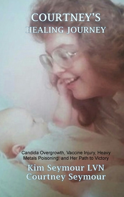 Libro Courtney's Healing Journey: Candida Overgrowth, Vac...