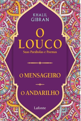 O Louco, suas parábolas e poemas /O mensageiro/ O andarilho, de Khalil, Gibran. Editora Lafonte Ltda, capa mole em português, 2022