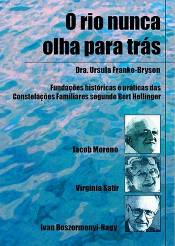 Imagem 1 de 1 de O Rio Nunca Olha Para Trás