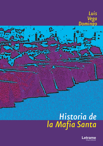 Historia De La Mafia Santa - Vega Domingo,luis