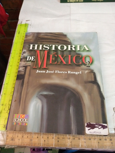 Historia De México 2 Juan José Flores Rangel