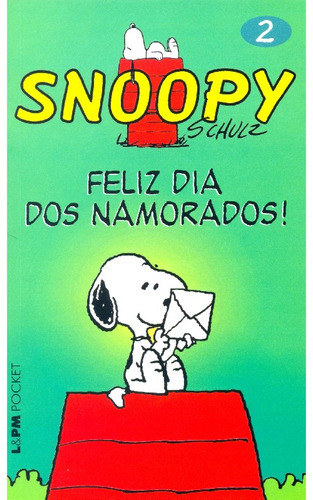 Snoopy 2  Feliz Dia Dos Namorados!: Snoopy 2  Feliz Dia Dos Namorados!, De Schulz, Charles M.. Editora L±, Capa Mole, Edição 1 Em Português