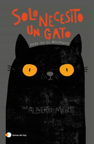 Libro Solo Necesito Un Gato [ Pasta Dura ] Alberto Montt
