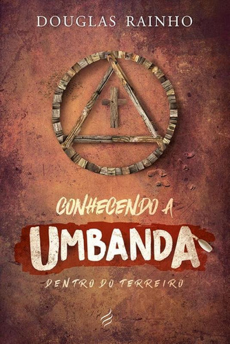 Conhecendo A Umbanda - Nova Senda: Dentro Do Terreiro, De Douglas Rainho. Editora Nova Senda, Capa Mole, Edição 1 Em Português