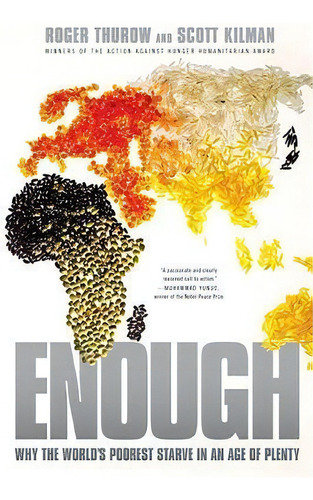 Enough : Why The World's Poorest Starve In An Age Of Plenty, De Roger Thurow. Editorial Ingram Publisher Services Us, Tapa Blanda En Inglés
