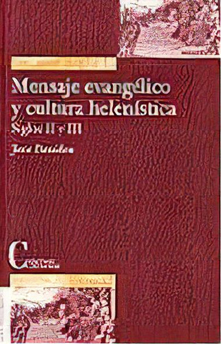 Mensaje Evangelico Y Cultura Helenistica, De Daniélou, Jean. Editorial Cristiandad Ediciones, Tapa Blanda En Español