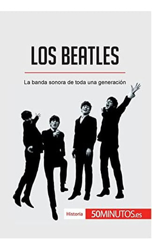 Libro: Los Beatles: La Banda Sonora De Toda Una Generación (