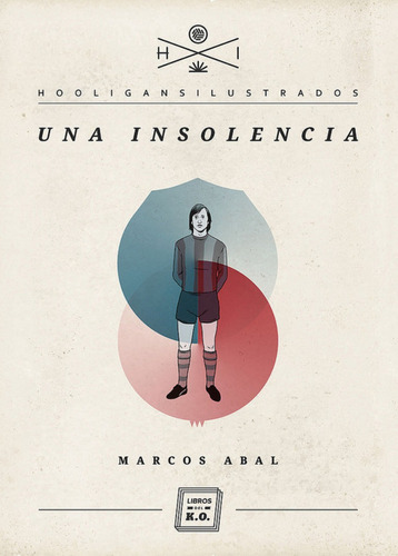 Una Insolencia, De Abal, Marcos. Editorial Libros Del K.o En Español