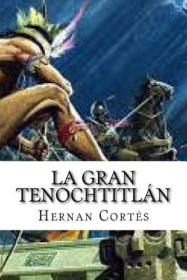 Libro La Gran Tenochtitlan - Cortez, Hernan
