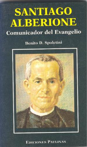 Santiago Alberione, Comunicador Del Evangelio - B. Spoletini