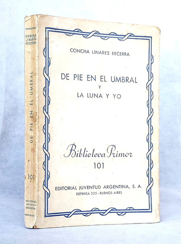 De Pie En El Umbral Y La Luna Y Yo Linares /n Juventud Bp- F