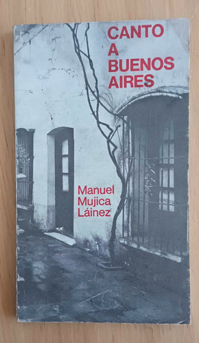 Manuel Mujica Laínez - Canto A Buenos Aires.