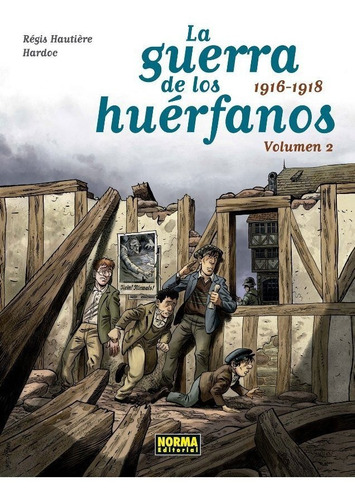 La Guerra De Los Huãâ©rfanos. Volumen 2: 1916-1918, De Hautière, Régis. Editorial Norma Editorial, S.a., Tapa Dura En Español