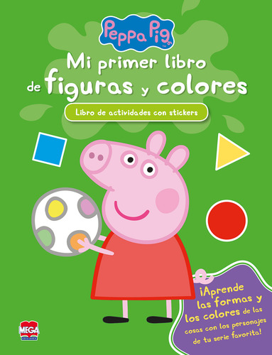 Mi Primer Libro De Figuras Y Colores: Peppa Pig, De Peppa Pig. Serie Mi Primer Libro, Vol. 1. Editorial Mega, Tapa Blanda, Edición Papel En Español, 2020