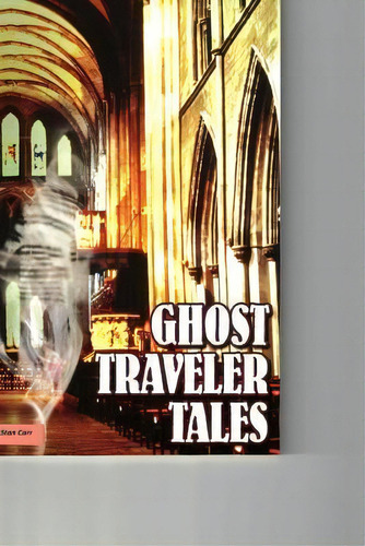 Ghost Traveler Tales, De Stan Carr. Editorial Createspace Independent Publishing Platform, Tapa Blanda En Inglés
