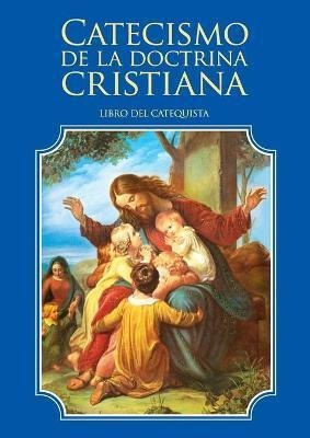Libro Catecismo De La Doctrina Cristiana. Libro Del Cateq...