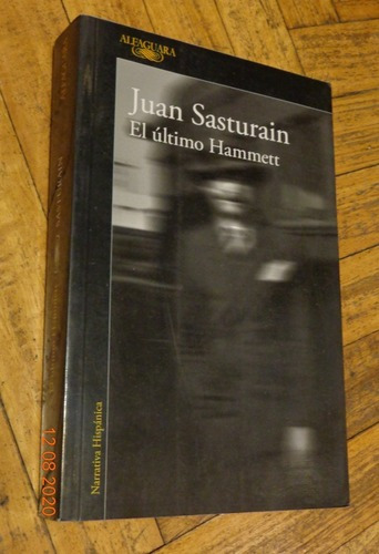 Juan Sasturain. El Último Hammett. Alfaguara&-.