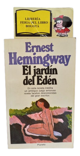 Ernest Hemingway - El Jardín Del Edén - Planeta - 1986