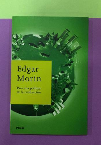 Para Una Política De La Civilización. Edgar Morin