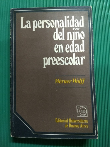 La Personalidad Del Niño En Edad Preescolar -  W. Wolff - 