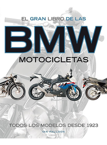 Bmw El Gran Libro De Las Motocicletas (t.dura) / Ian Falloon