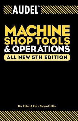 Libro Audel Machine Shop Tools And Operations - Rex Miller