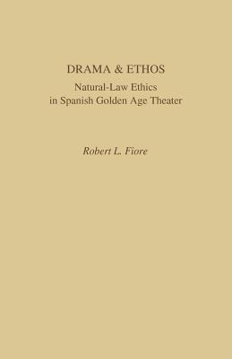 Libro Drama And Ethos: Natural-law Ethics In Spanish Gold...