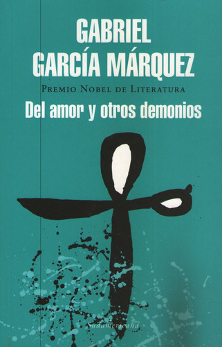 Del Amor Y Otros Demonios - Garcia Marquez - Sudamericana